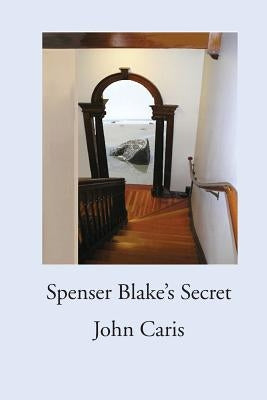 Spenser Blake's Secret by Caris, John F.