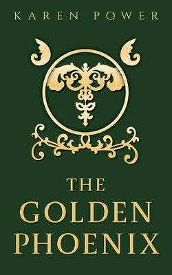The Golden Phoenix: A supernatural, crime, romance thriller by Power, Karen