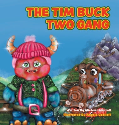 The Tim Buck Two Gang by Hazell, Michael J.