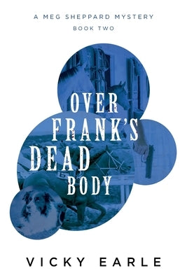 Over Frank's Dead Body by Earle, Vicky