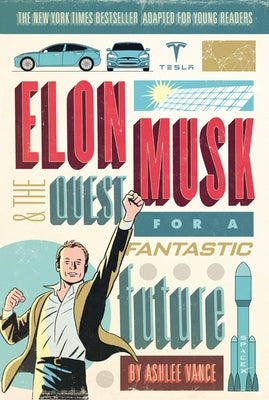 Elon Musk and the Quest for a Fantastic Future by Vance, Ashlee