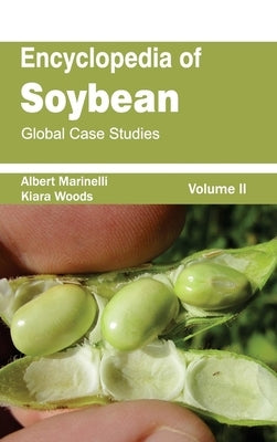 Encyclopedia of Soybean: Volume 02 (Global Case Studies) by Marinelli, Albert