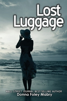 Lost Luggage: An Alexandra Merritt Mystery by Mabry, Donna Foley
