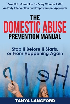 The Domestic Abuse Prevention Manual: Stop It Before It Starts, or From Happening Again by Langford, Tanya