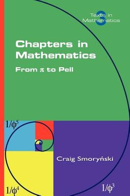 Chapters in Mathematics. from Pi to Pell by Smorynski, Craig
