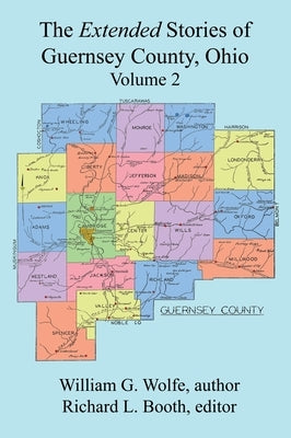 The Extended Stories of Guernsey County, Ohio: Volume 2 by Booth, Richard L.