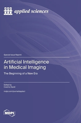 Artificial Intelligence in Medical Imaging: The Beginning of a New Era by Nardi, Cosimo
