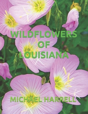 Wildflowers of Louisiana by Harrell, Michael