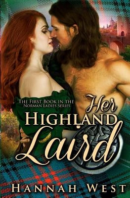 Her Highland Laird: Book One of the Norman Ladies Series by West, Hannah