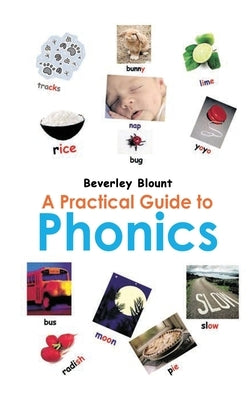 A Practical Guide to Phonics by Beverley Blount
