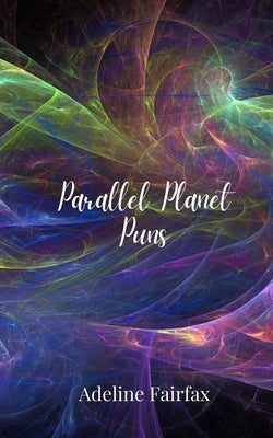 Parallel Planet Puns by Fairfax, Adeline