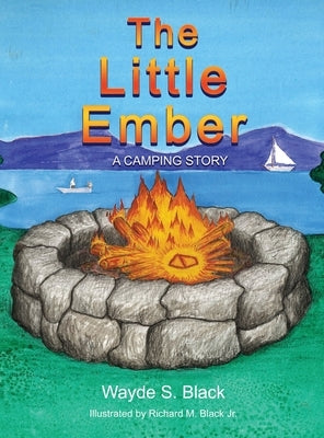The Little Ember: A Camping Story by Black, Wayde S.