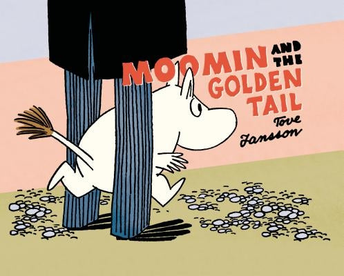 Moomin and the Golden Tail by Jansson, Tove