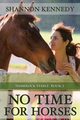 No Time for Horses by Kennedy, Shannon