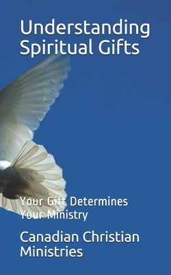 Understanding Spiritual Gifts: Your Gift Determines Your Ministry by Johnson, Pat Maxwell a.