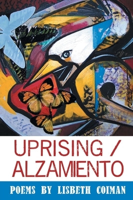 Uprising / Alzamiento by Coiman, Lisbeth