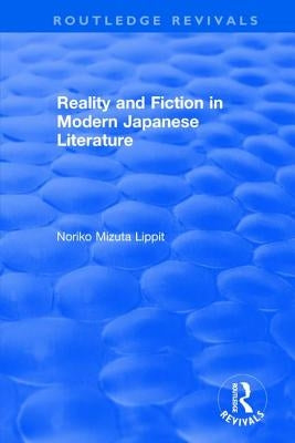 Revival: Reality and Fiction in Modern Japanese Literature (1980) by Lippit, Noriko Mizuta