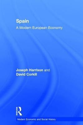 Spain: A Modern European Economy by Harrison, Joseph