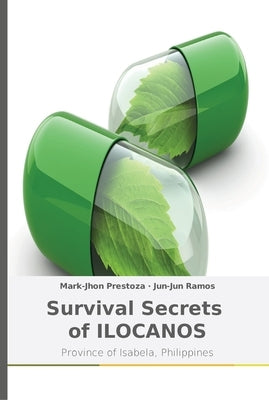 Survival Secrets of ILOCANOS by Prestoza, Mark-Jhon