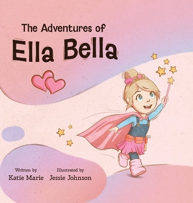 The Adventures of Ella Bella by Brown, Katie Marie