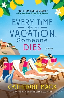 Every Time I Go on Vacation, Someone Dies by Mack, Catherine