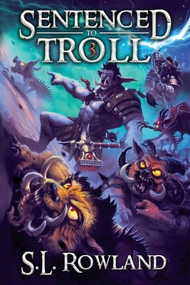 Sentenced to Troll 3 by Rowland, S. L.