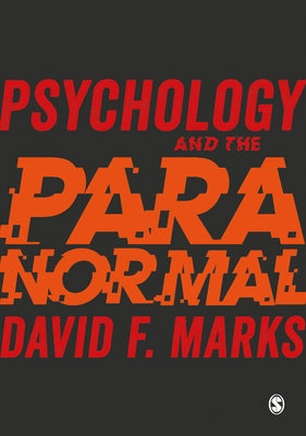 Psychology and the Paranormal: Exploring Anomalous Experience by Marks, David F.