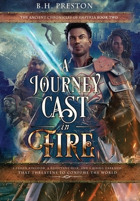 A Journey Cast in Fire by Preston, B. H.