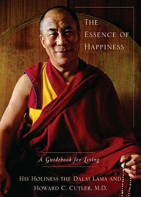 The Essence of Happiness: A Guidebook for Living by Dalai Lama