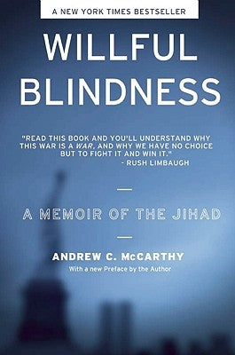 Willful Blindness: A Memoir of the Jihad by McCarthy, Andrew C.