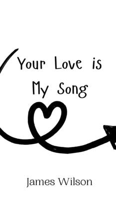 Your Love is My Song by Wilson, James