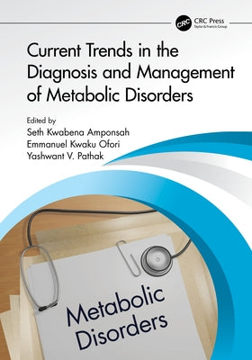Current Trends in the Diagnosis and Management of Metabolic Disorders by Amponsah, Seth Kwabena