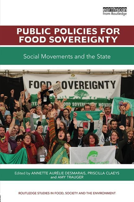 Public Policies for Food Sovereignty: Social Movements and the State by Claeys, Priscilla