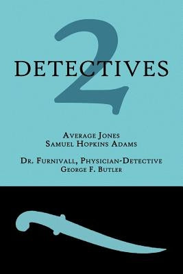2 Detectives: Average Jones / Dr. Furnivall, Physician-Detective by Adams, Samuel Hopkins