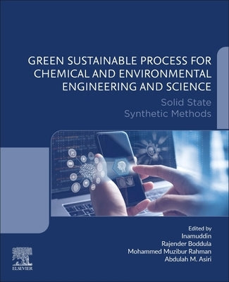 Green Sustainable Process for Chemical and Environmental Engineering and Science: Solid State Synthetic Methods by Boddula, Rajender