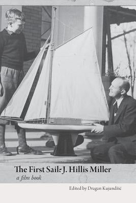 The First Sail: J. Hillis Miller by Kujund I., Dragan
