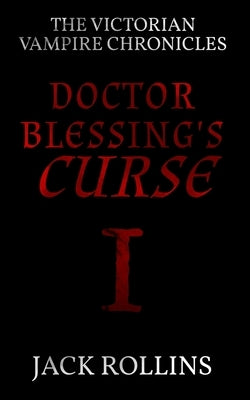 Doctor Blessing's Curse by Rollins, Jack