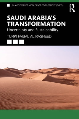 Saudi Arabia's Transformation: Uncertainty and Sustainability by Al Rasheed, Turki Faisal