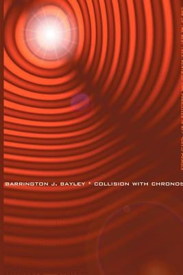 Collision with Chronos by Bayley, Barrington J.
