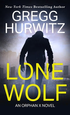 Lone Wolf: An Orphan X Novel by Hurwitz, Gregg