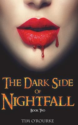 The Dark Side of Nightfall (Book Two) by O'Rourke, Tim