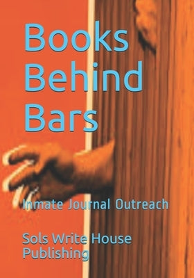 Books Behind Bars: Inmate Journal Outreach by Williams, Sherri Lavon