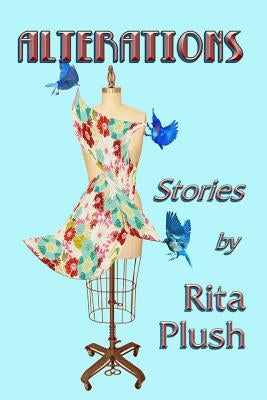 Alterations by Plush, Rita