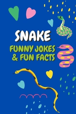 Snake Jokes & Fun Facts: Funny Jokes for Kids by Press, Little Dumpling