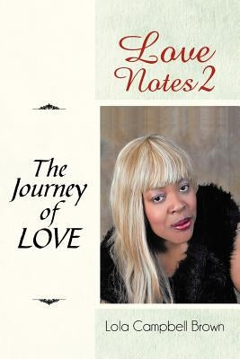 Love Notes 2: The Journey of Love by Brown, Lola Campbell