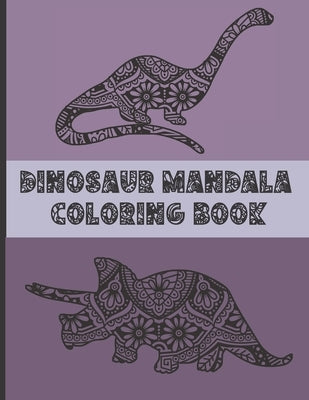 Dinosaur Mandala Coloring Book: Fun Dinosaur Gift For All Ages With 30 Coloring Designs by Publishing, Jhl Cody