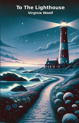 TO THE LIGHTHOUSE(Illustrated) by Woolf, Virginia