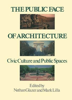 The Public Face of Architecture by Glazer, Nathan