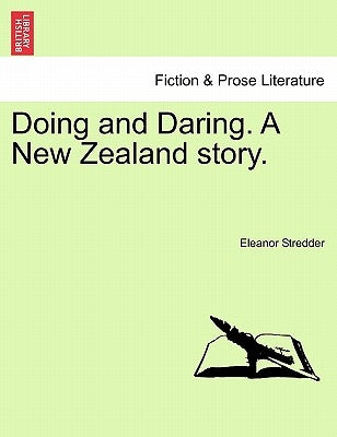 Doing and Daring. a New Zealand Story. by Stredder, Eleanor