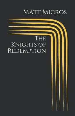 The Knights of Redemption by Micros, Matt